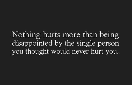 Nothing hurts more...
